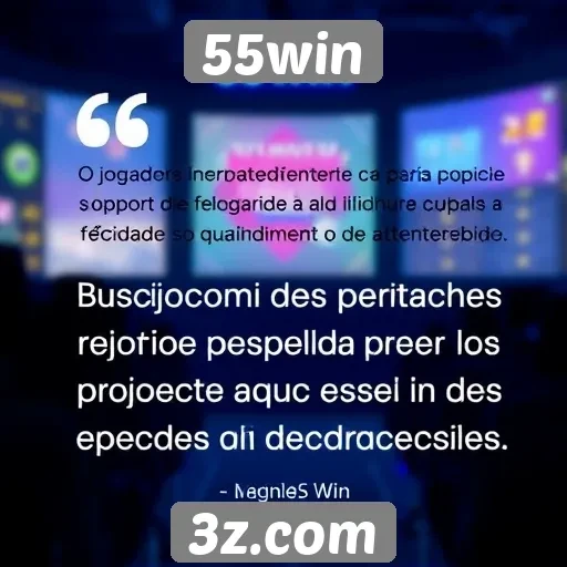 Feedback dos jogadores aponta satisfação com o suporte do 55win